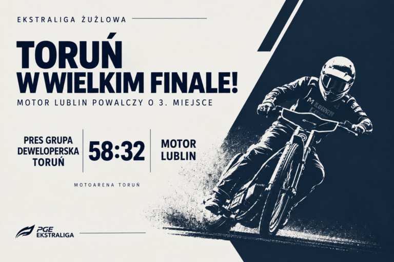 Pres Grupa Deweloperska Toruń w wielkim finale Ekstraligi! Motor Lublin powalczy o 3. miejsce